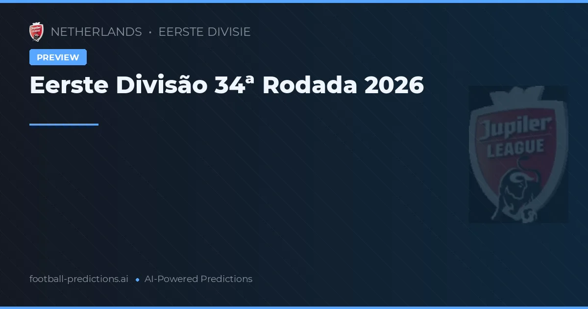 Eerste Divisão 34ª Rodada 2026