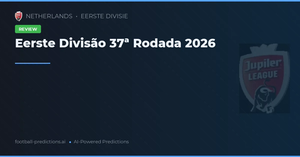 Eerste Divisão 37ª Rodada 2026