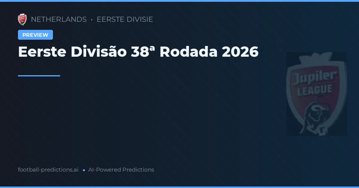 Eerste Divisão 38ª Rodada 2026