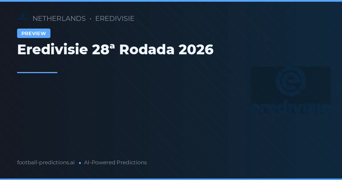 Eredivisie 28ª Rodada 2026