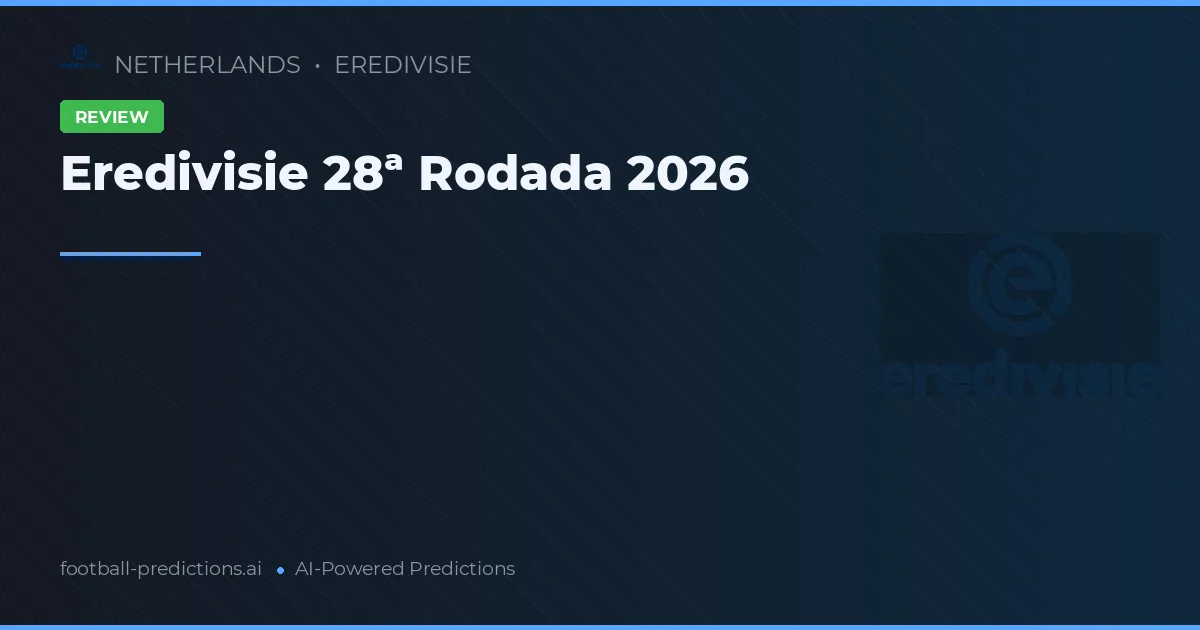 Eredivisie 28ª Rodada 2026