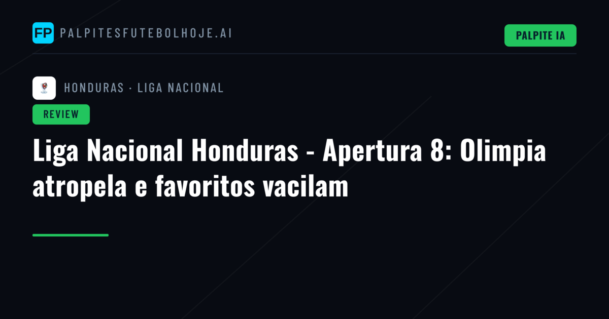 Liga Nacional Honduras - Apertura 8: Olimpia atropela e favoritos vacilam