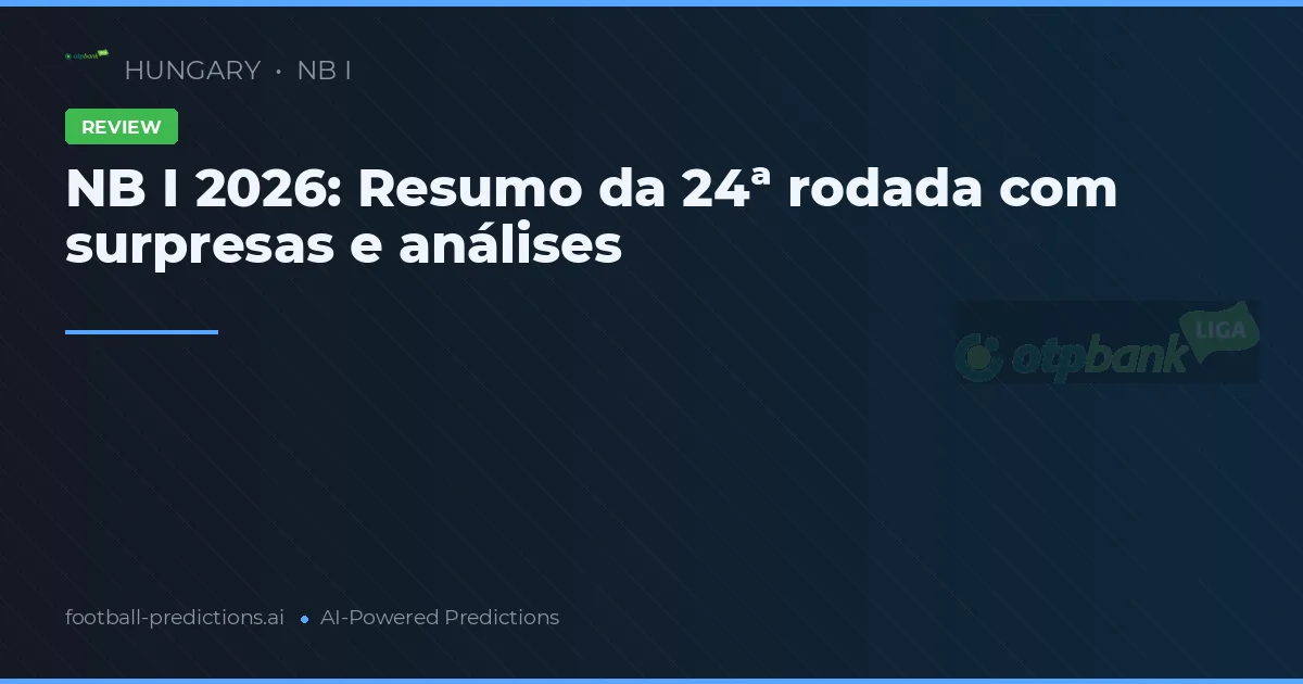 NB I 2026: Resumo da 24ª rodada com surpresas e análises