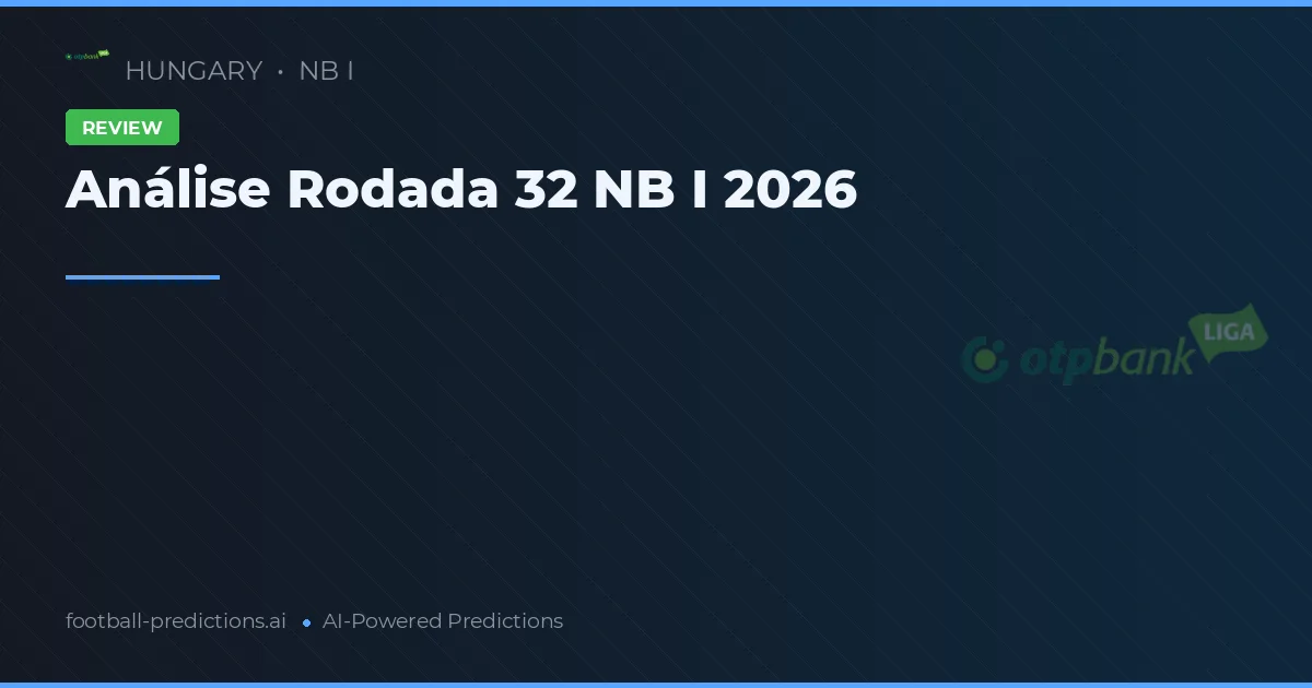 Análise Rodada 32 NB I 2026