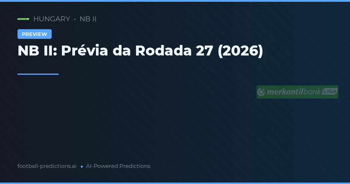 NB II: Prévia da Rodada 27 (2026)