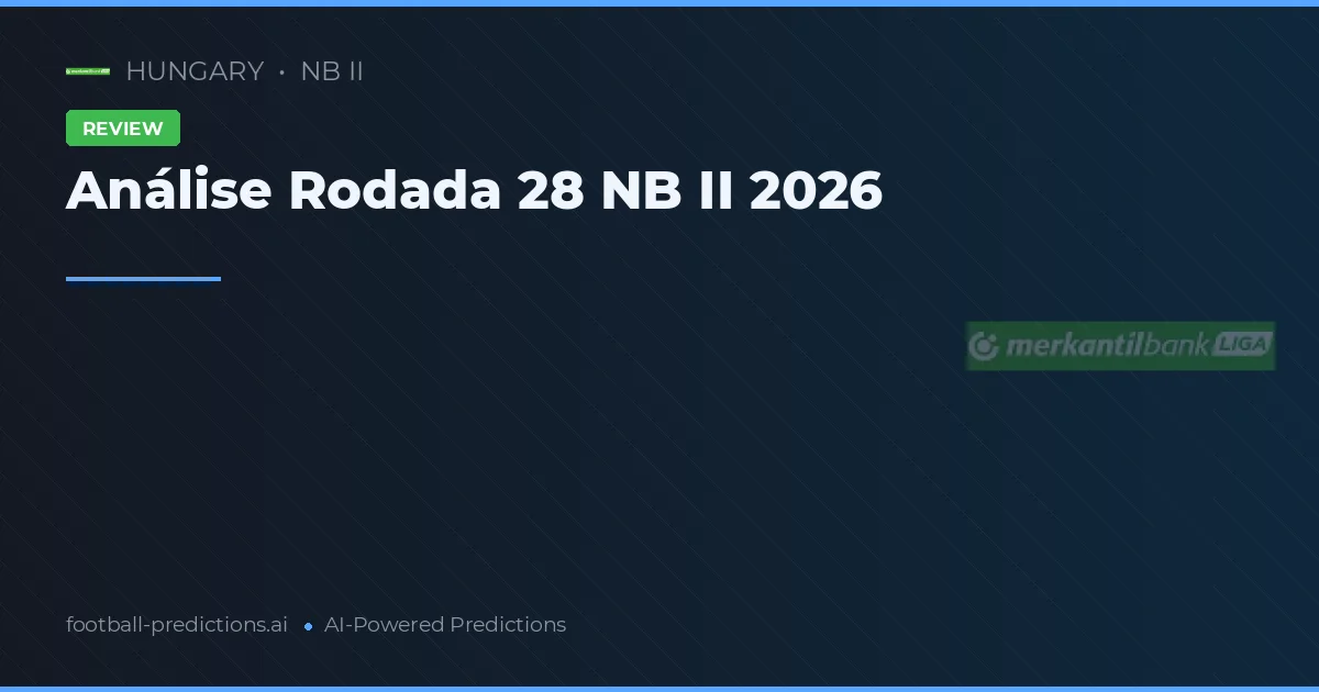 Análise Rodada 28 NB II 2026
