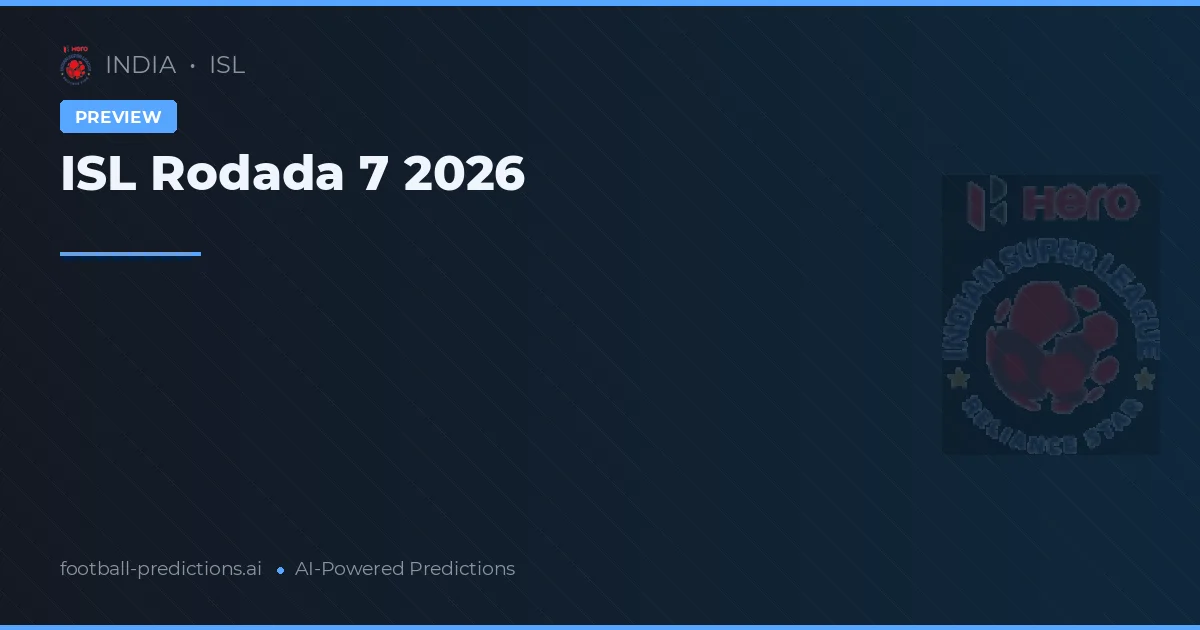 ISL Rodada 7 2026
