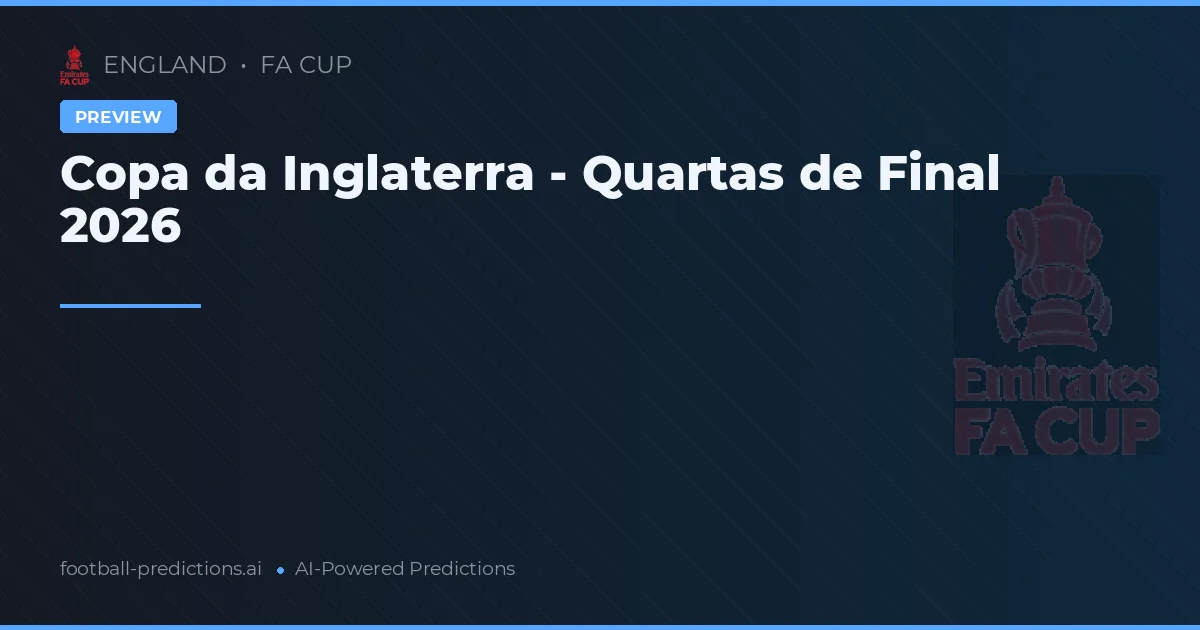 Copa da Inglaterra - Quartas de Final 2026