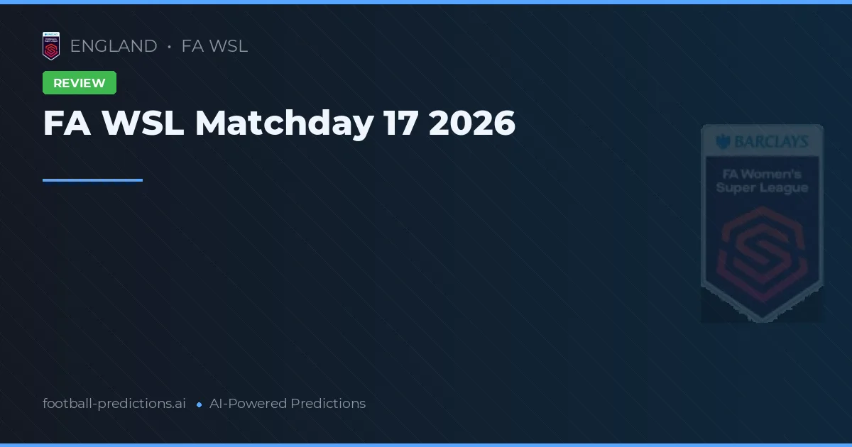 FA WSL Matchday 17 2026