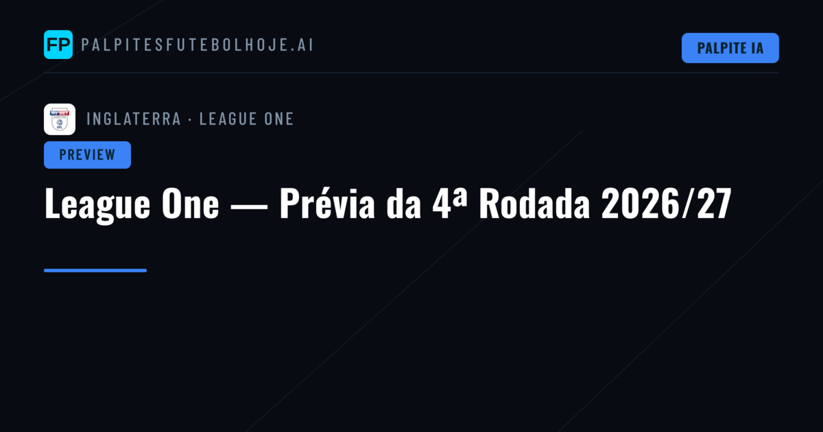 League One — Prévia da 4ª Rodada 2026/27