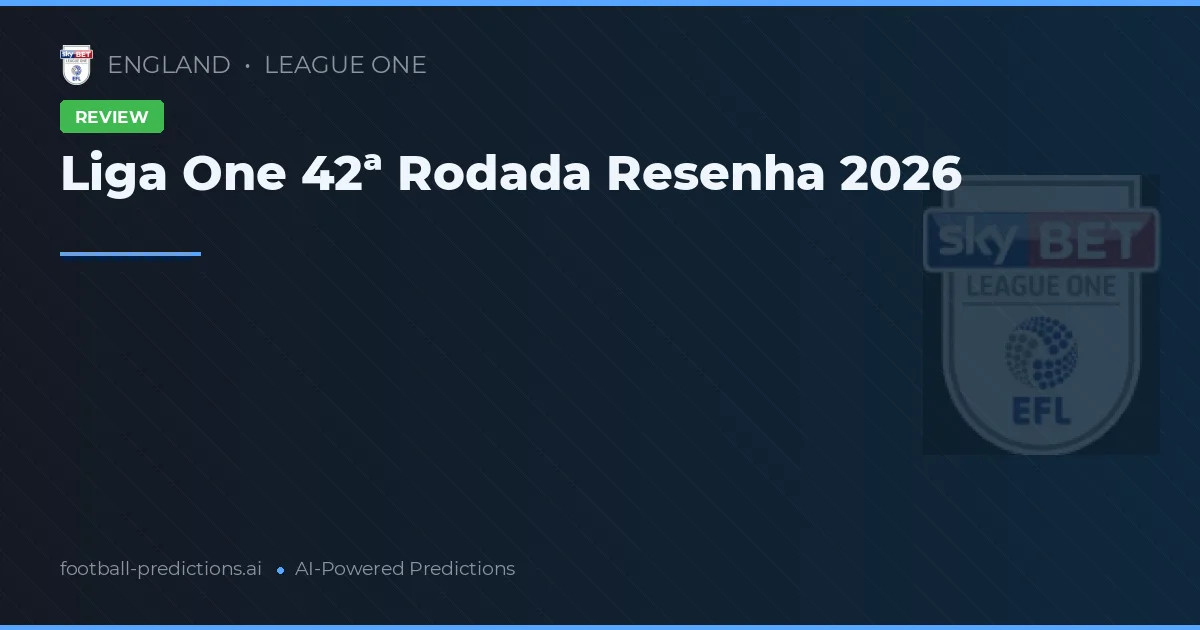 Liga One 42ª Rodada Resenha 2026