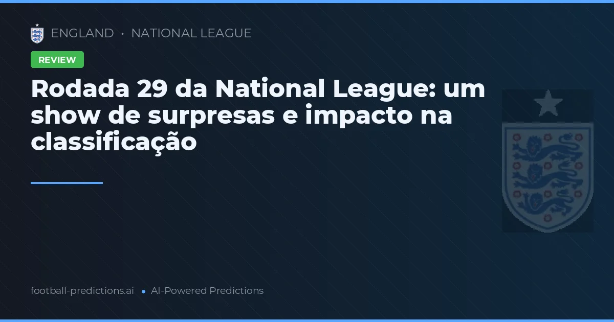 Rodada 29 da National League: um show de surpresas e impacto na classificação
