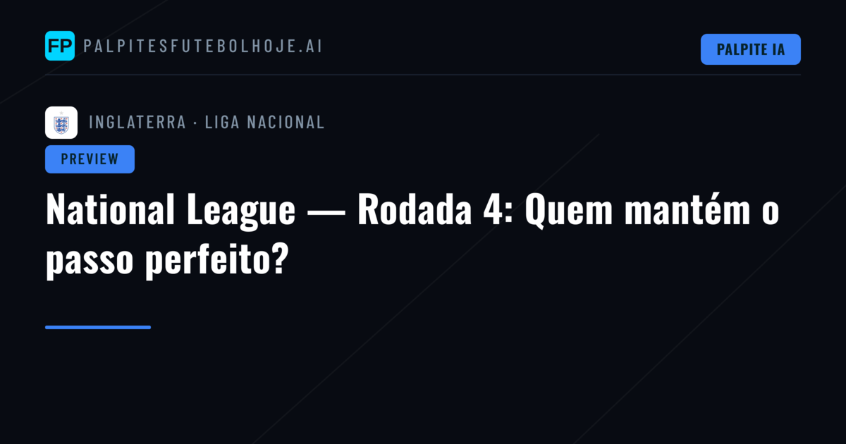 National League — Rodada 4: Quem mantém o passo perfeito?