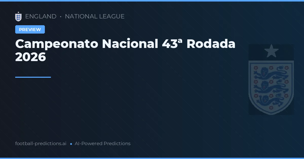 Campeonato Nacional 43ª Rodada 2026