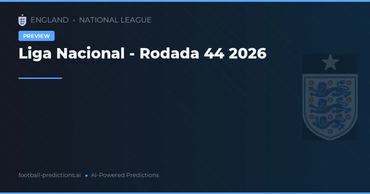 Liga Nacional - Rodada 44 2026