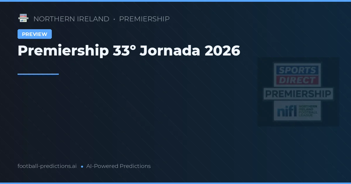 Premiership 33º Jornada 2026