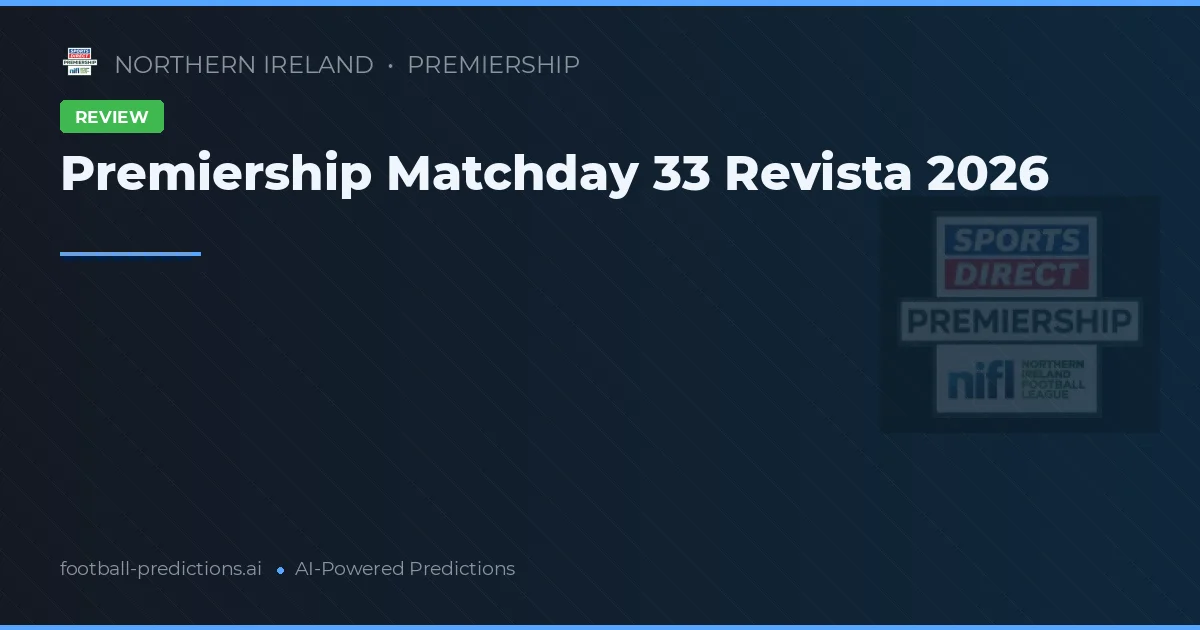 Premiership Matchday 33 Revista 2026
