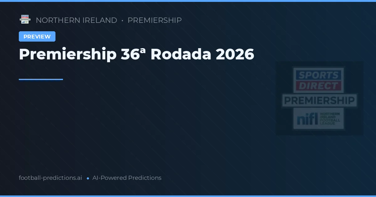 Premiership 36ª Rodada 2026