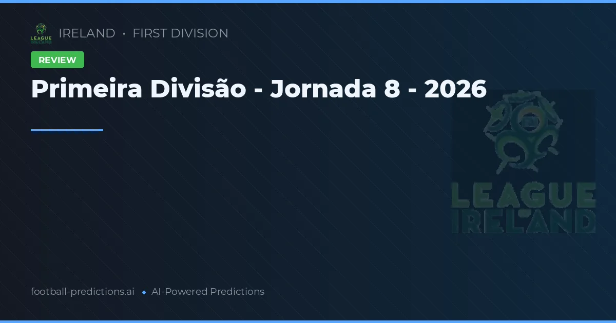 Primeira Divisão - Jornada 8 - 2026