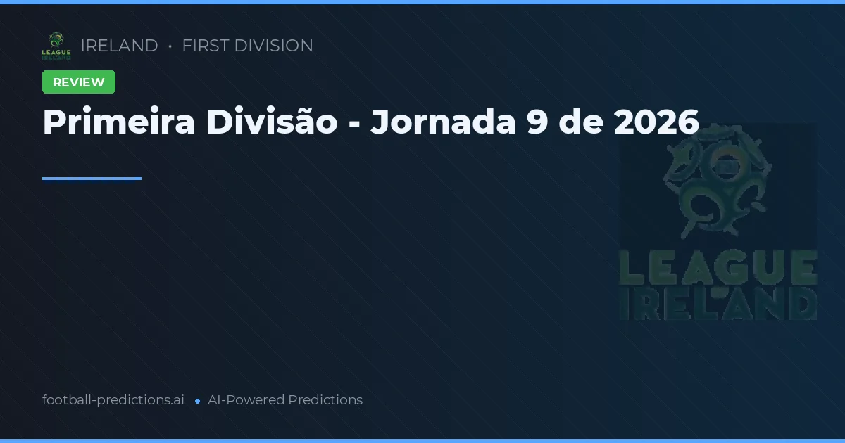Primeira Divisão - Jornada 9 de 2026