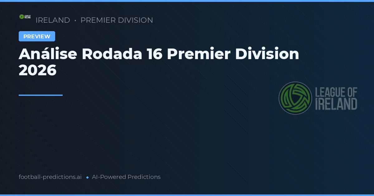 Análise Rodada 16 Premier Division 2026