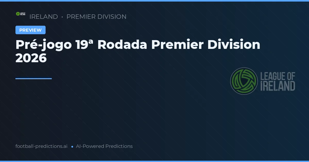 Pré-jogo 19ª Rodada Premier Division 2026