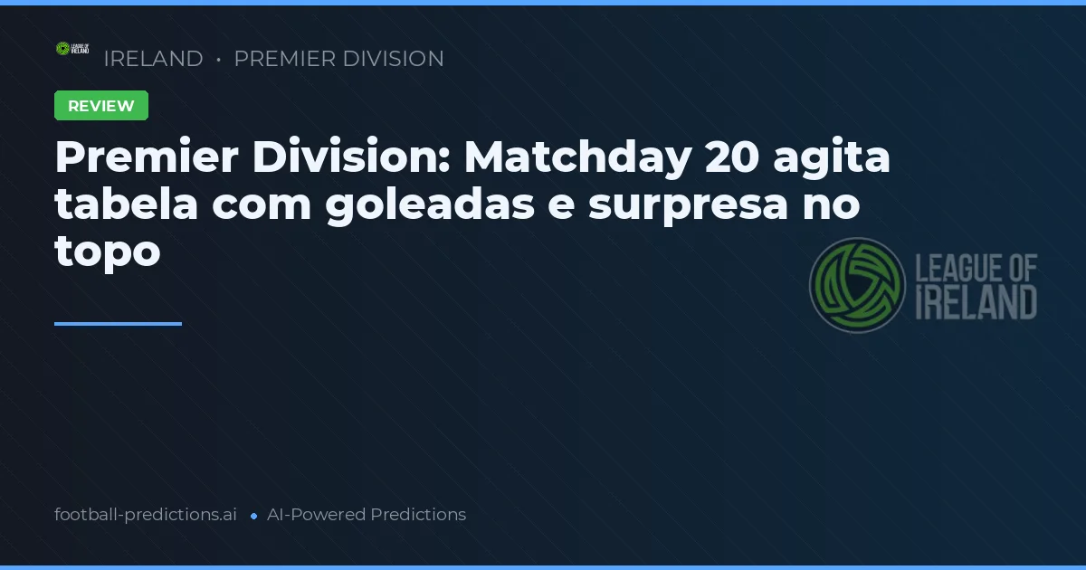 Premier Division: Matchday 20 agita tabela com goleadas e surpresa no topo