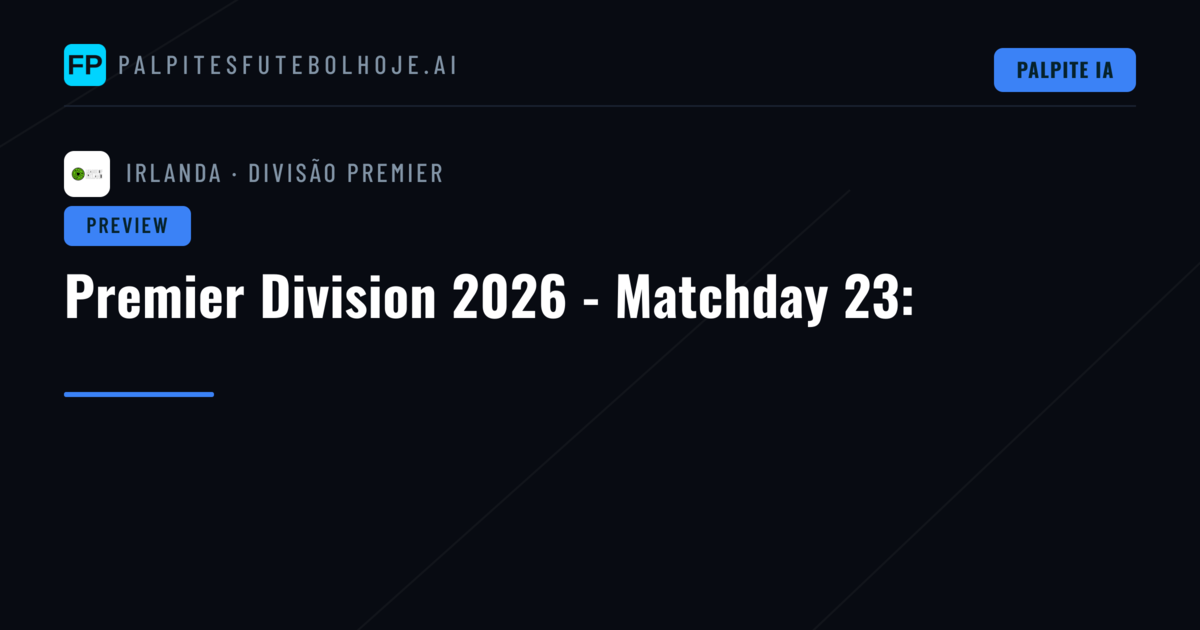 Premier Division 2026 - Matchday 23: