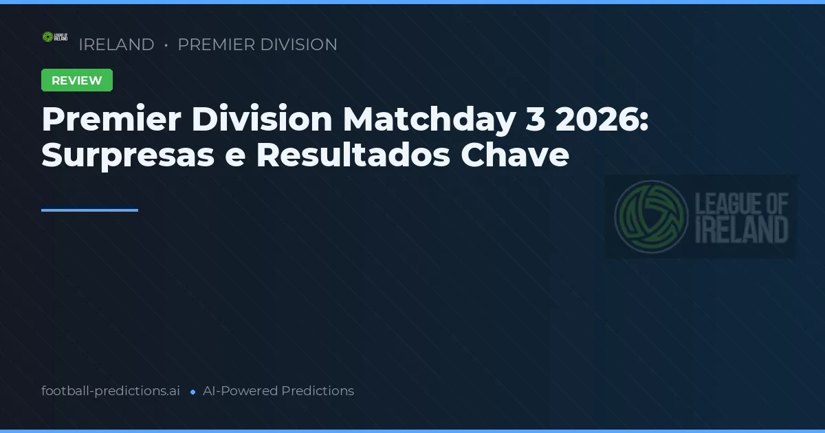 Premier Division Matchday 3 2026: Surpresas e Resultados Chave