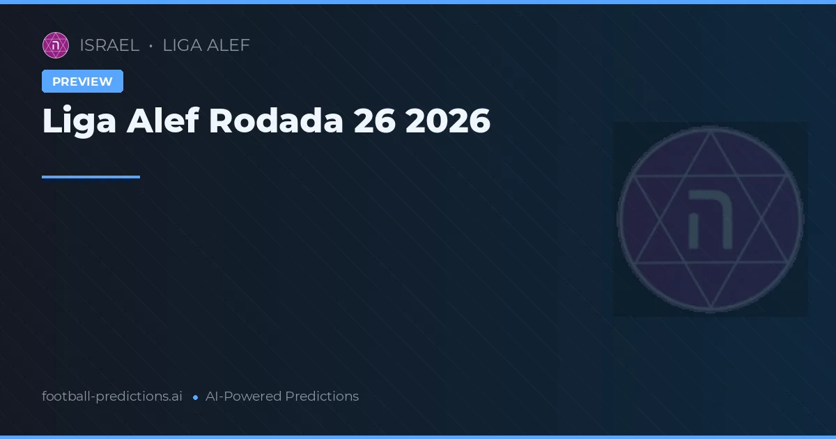 Liga Alef Rodada 26 2026