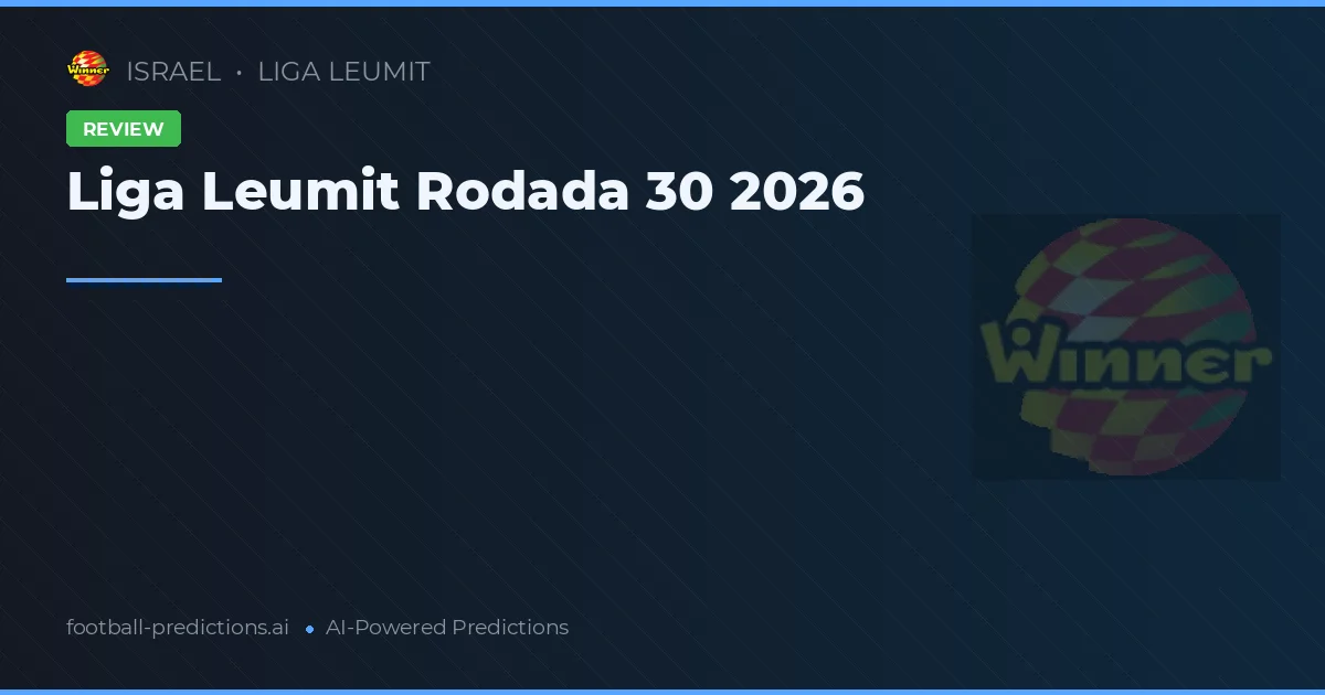 Liga Leumit Rodada 30 2026
