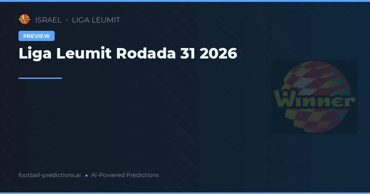 Liga Leumit Rodada 31 2026