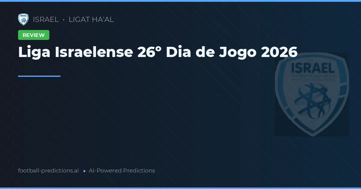 Liga Israelense 26º Dia de Jogo 2026