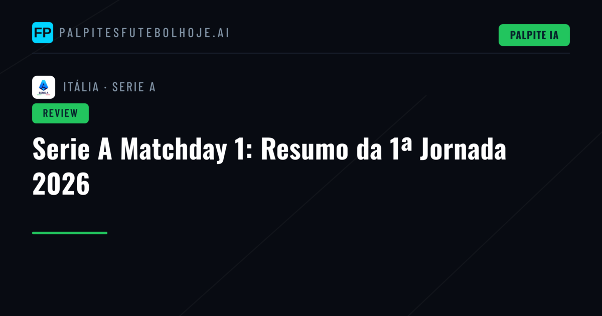 Serie A Matchday 1: Resumo da 1ª Jornada 2026