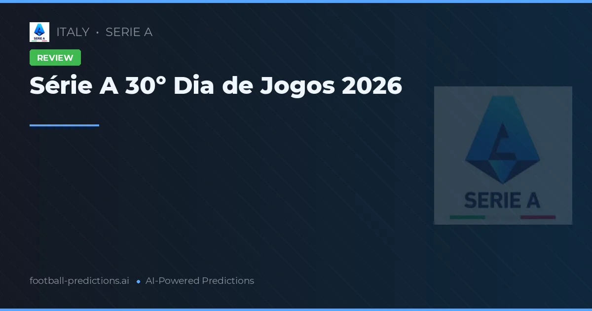 Série A 30º Dia de Jogos 2026