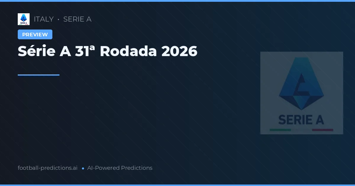 Série A 31ª Rodada 2026