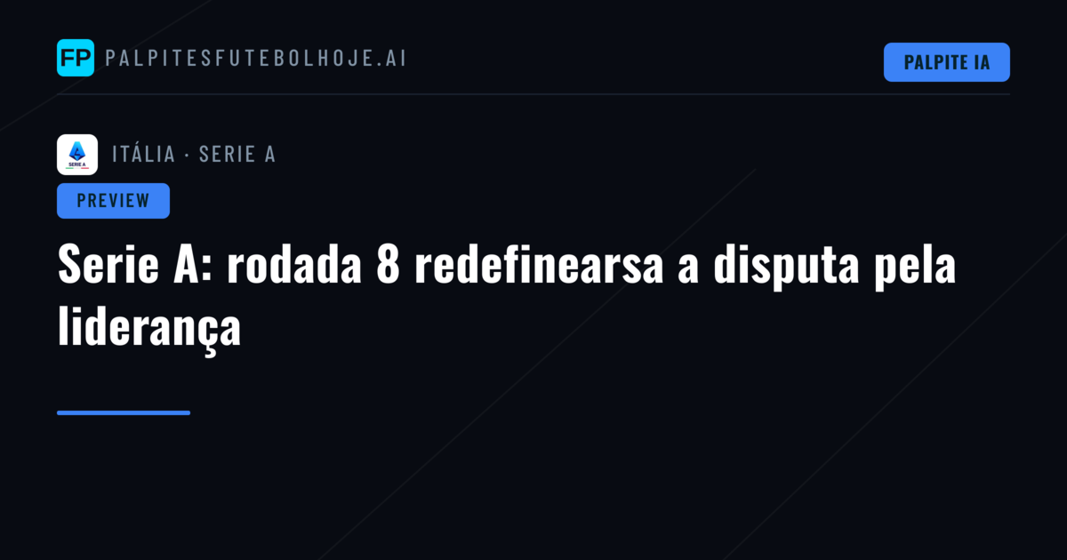 Serie A: rodada 8 redefinearsa a disputa pela liderança