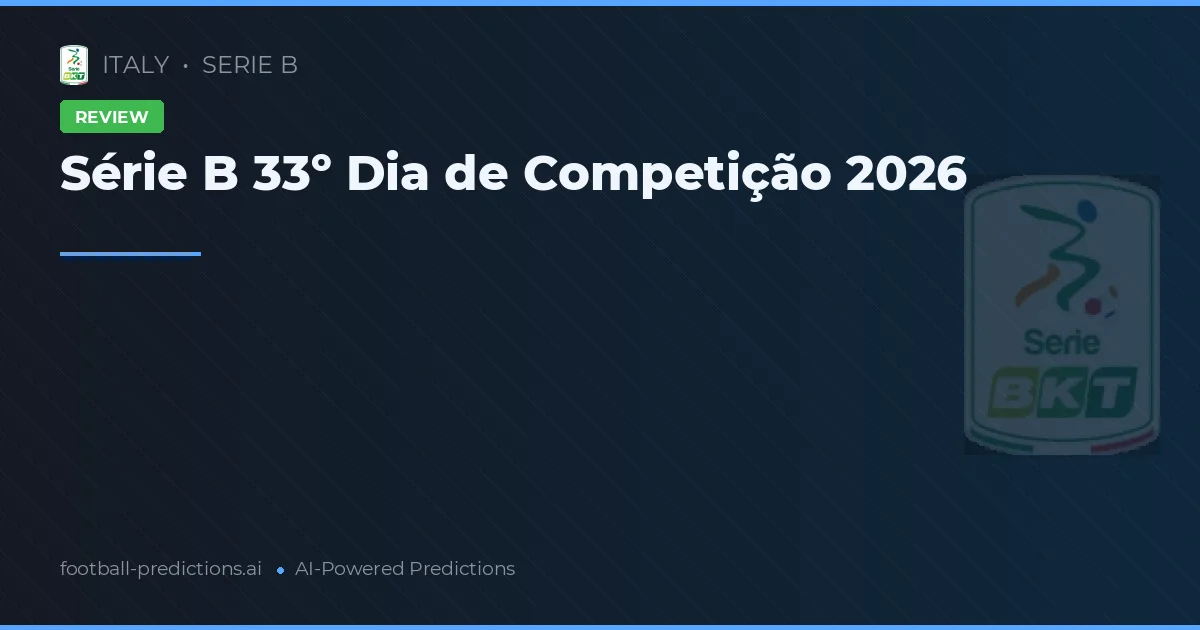 Série B 33º Dia de Competição 2026