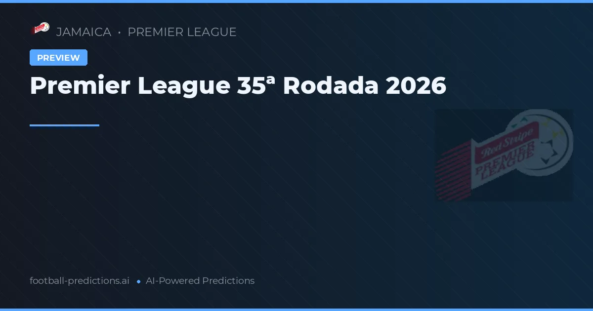 Premier League 35ª Rodada 2026