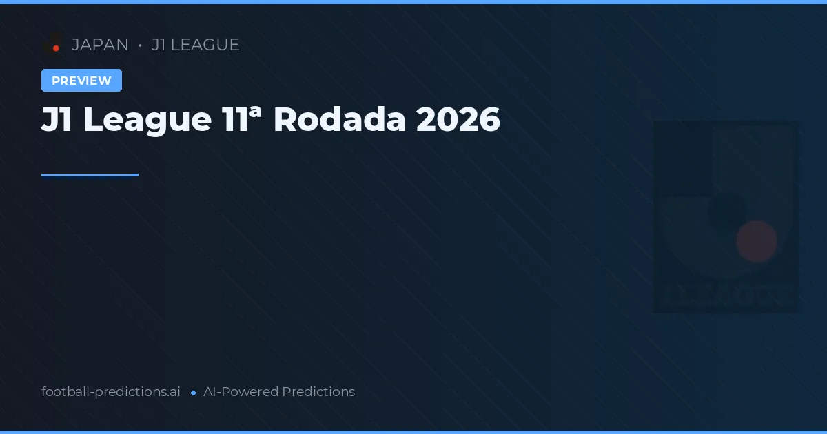 J1 League 11ª Rodada 2026