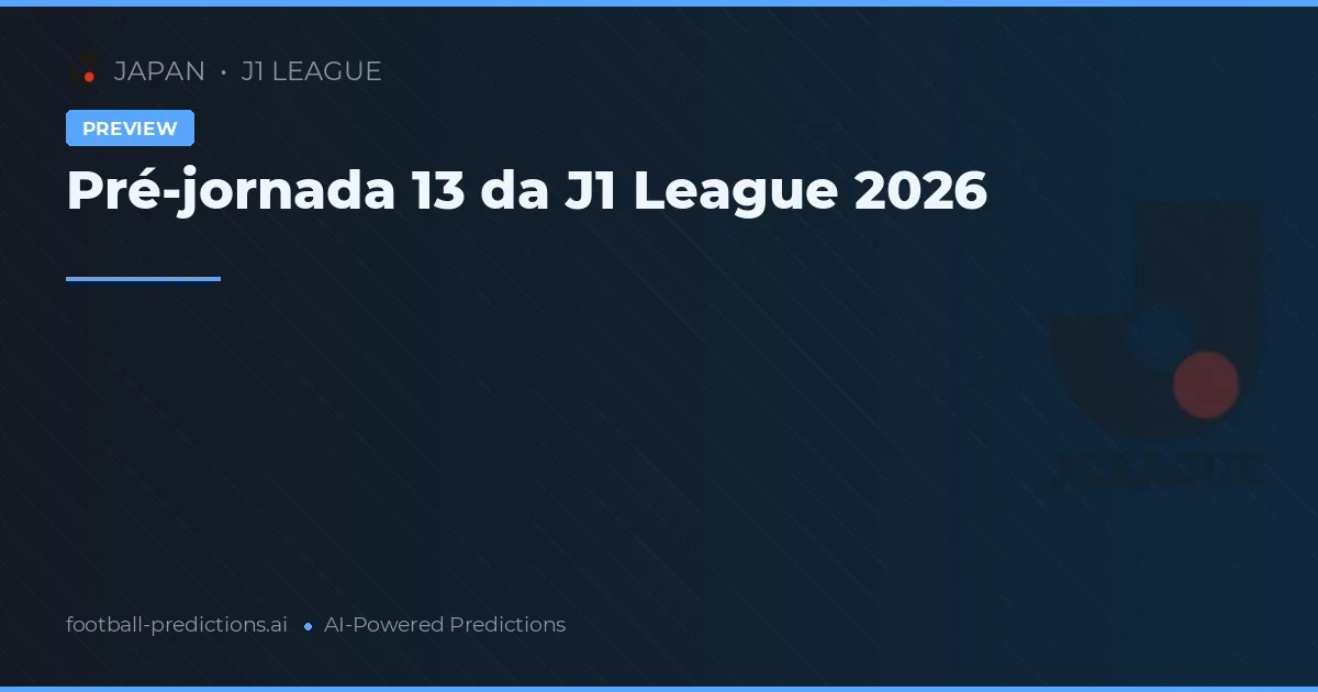 Pré-jornada 13 da J1 League 2026