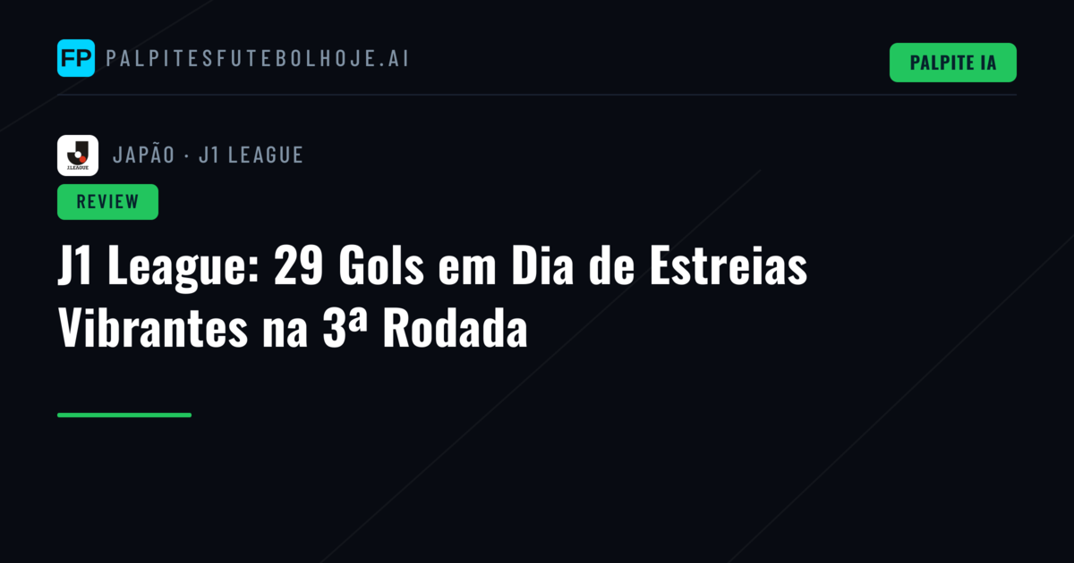 J1 League: 29 Gols em Dia de Estreias Vibrantes na 3ª Rodada