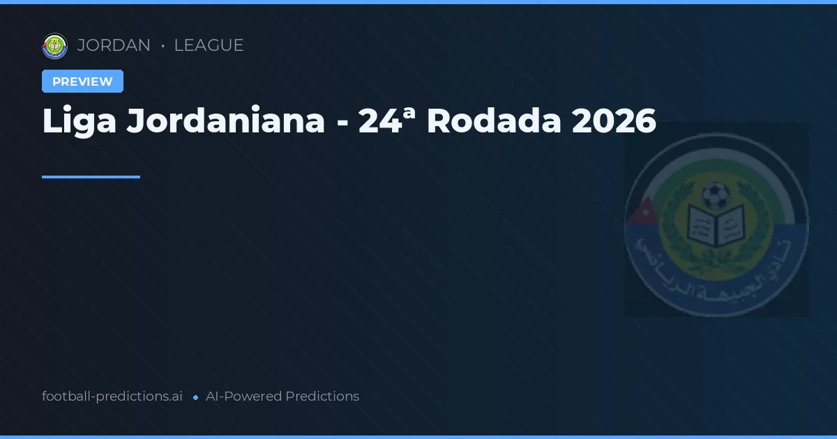 Liga Jordaniana - 24ª Rodada 2026