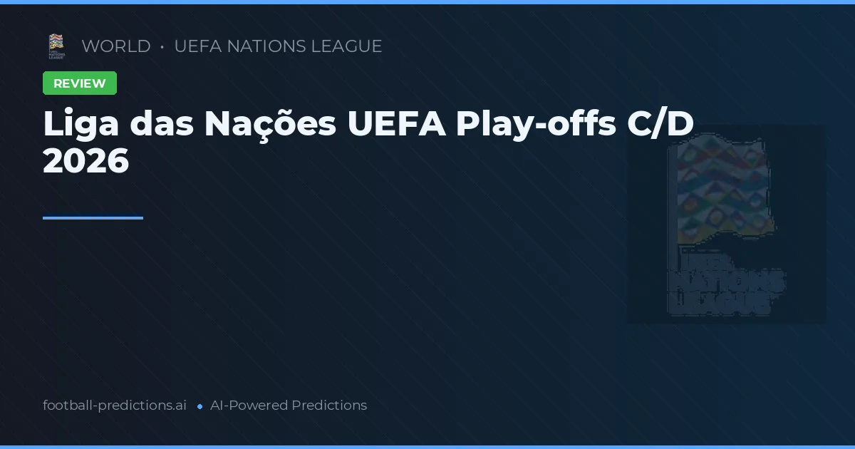 Liga das Nações UEFA Play-offs C/D 2026