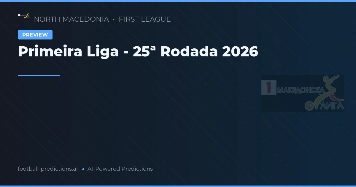 Primeira Liga - 25ª Rodada 2026