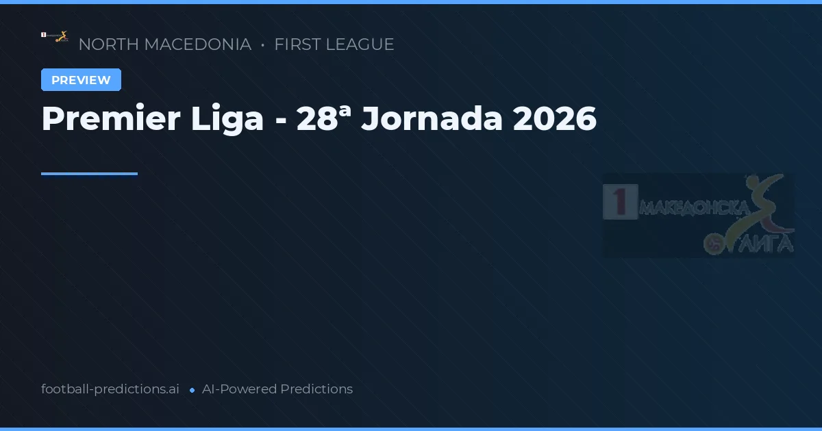 Premier Liga - 28ª Jornada 2026