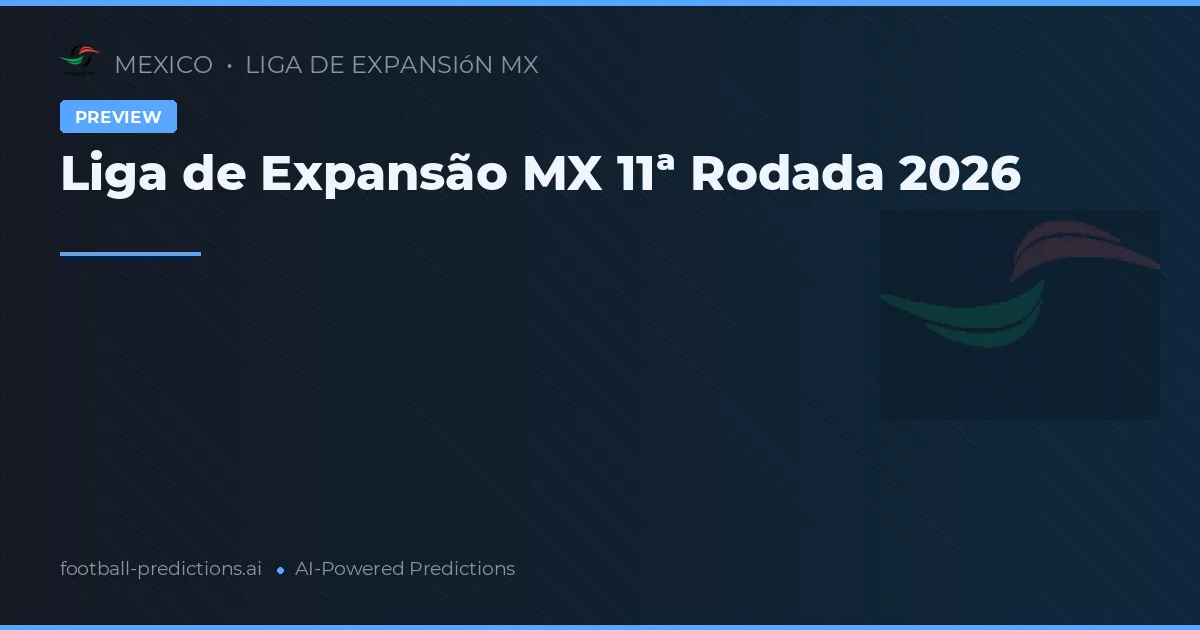 Liga de Expansão MX 11ª Rodada 2026