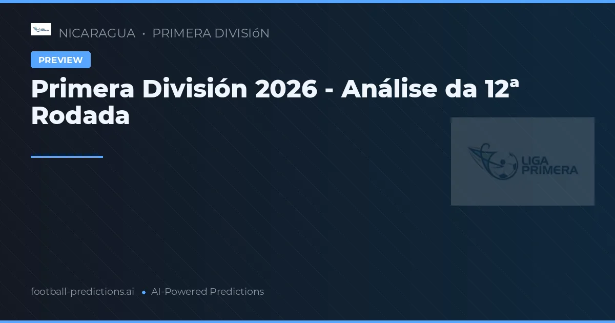 Primera División 2026 - Análise da 12ª Rodada