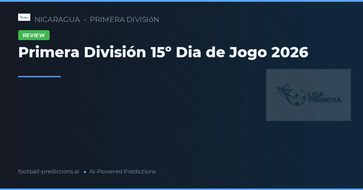 Primera División 15º Dia de Jogo 2026