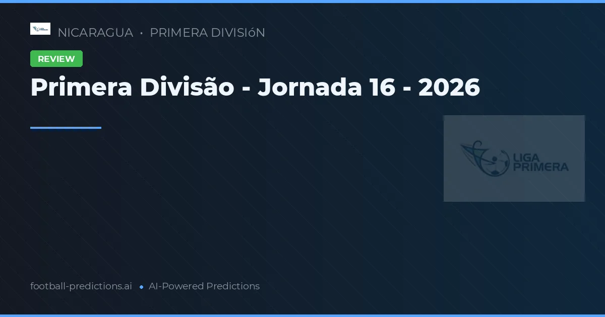 Primera Divisão - Jornada 16 - 2026